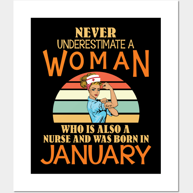 Never Underestimate A Woman Is A Nurse Was Born In January Wall Art by joandraelliot